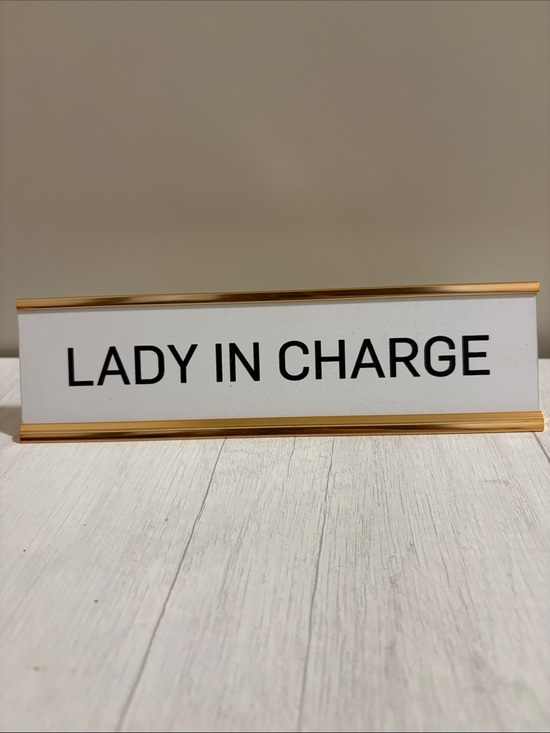 Other - LADY IN CHARGE Desk Plaque / Plate / Decoration - For All the Lady Bosses!